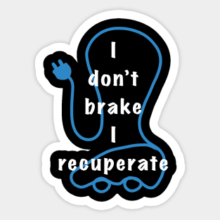 I dont break I recuperate Sticker